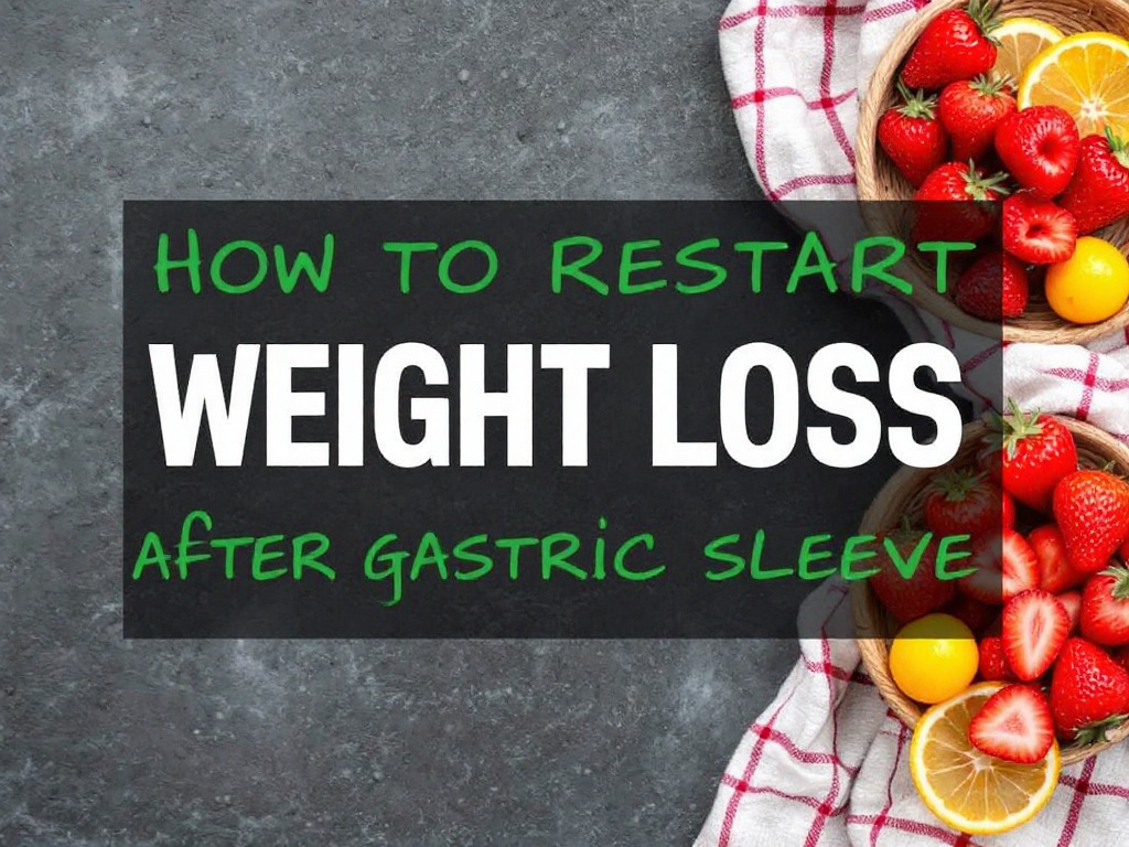 How To Restart Weight Loss After Gastric Sleeve